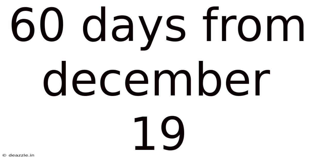 60 Days From December 19