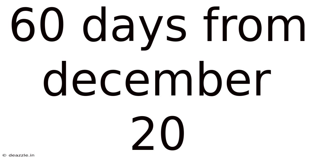 60 Days From December 20