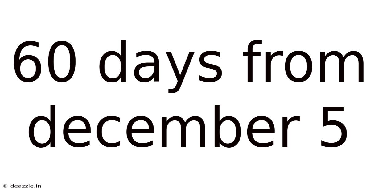 60 Days From December 5