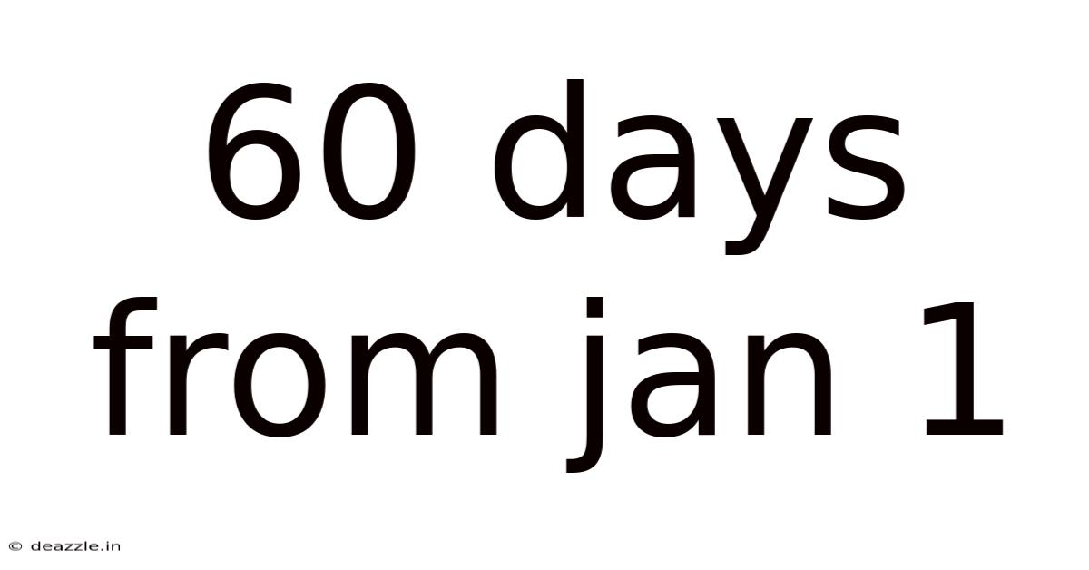 60 Days From Jan 1