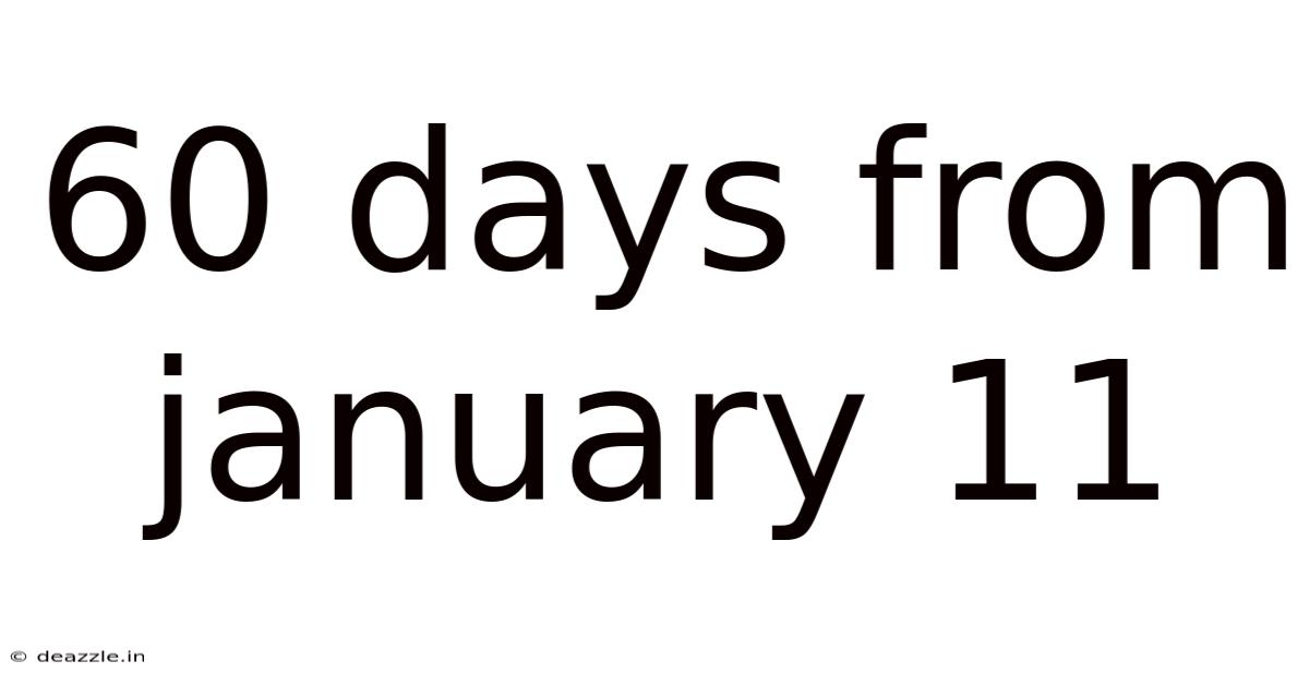 60 Days From January 11