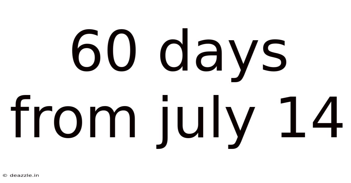 60 Days From July 14