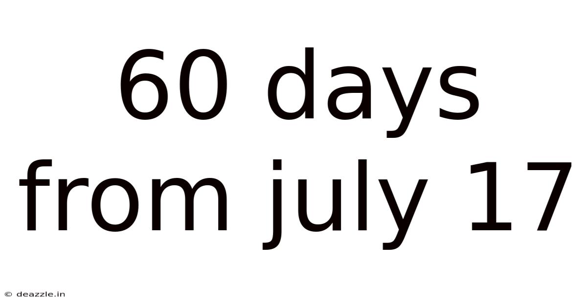 60 Days From July 17