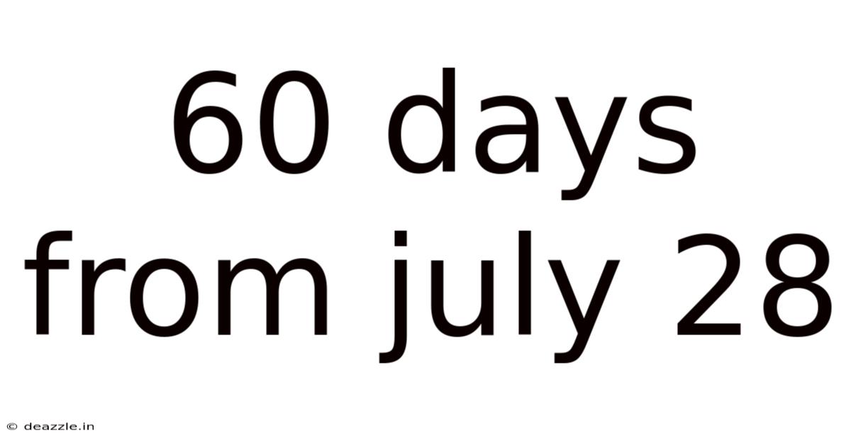 60 Days From July 28