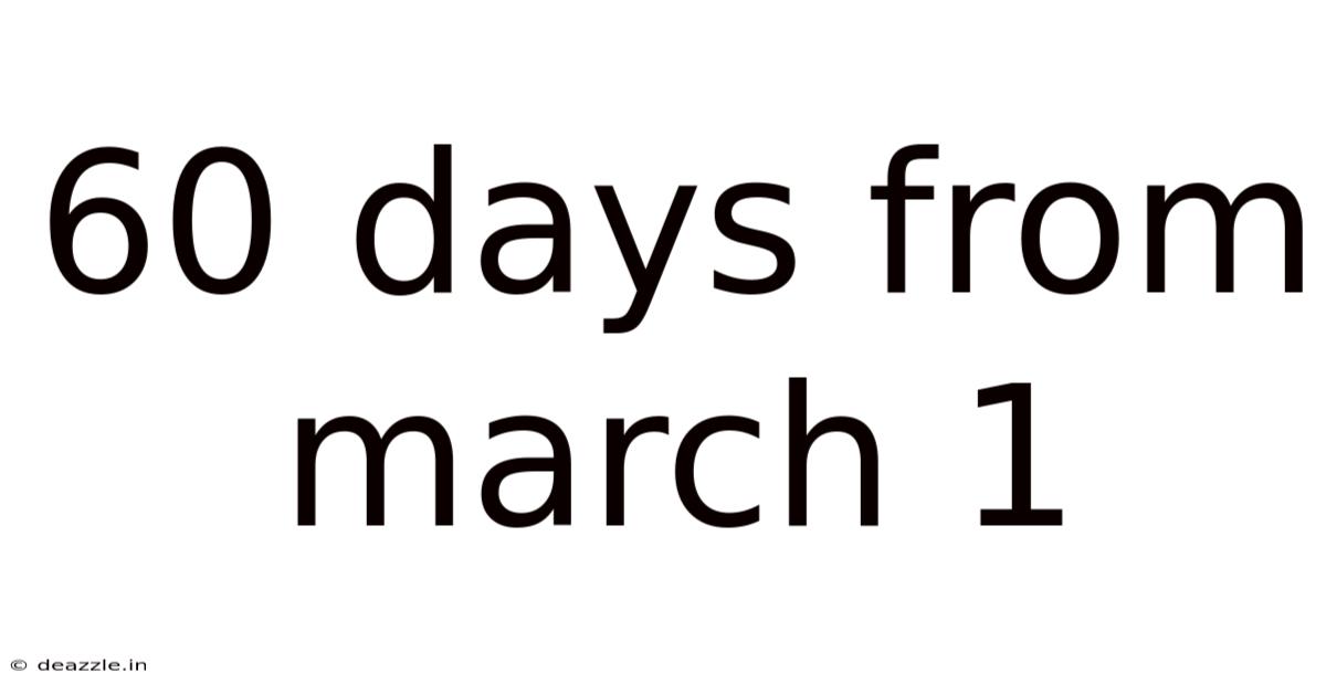 60 Days From March 1