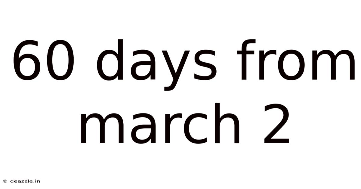 60 Days From March 2