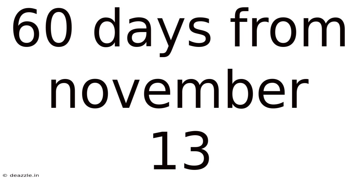 60 Days From November 13