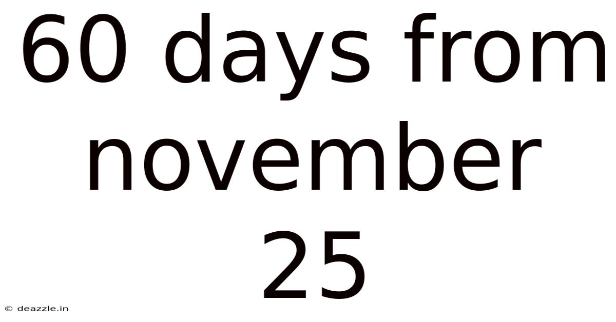 60 Days From November 25