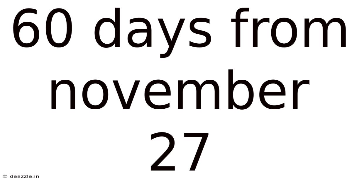 60 Days From November 27