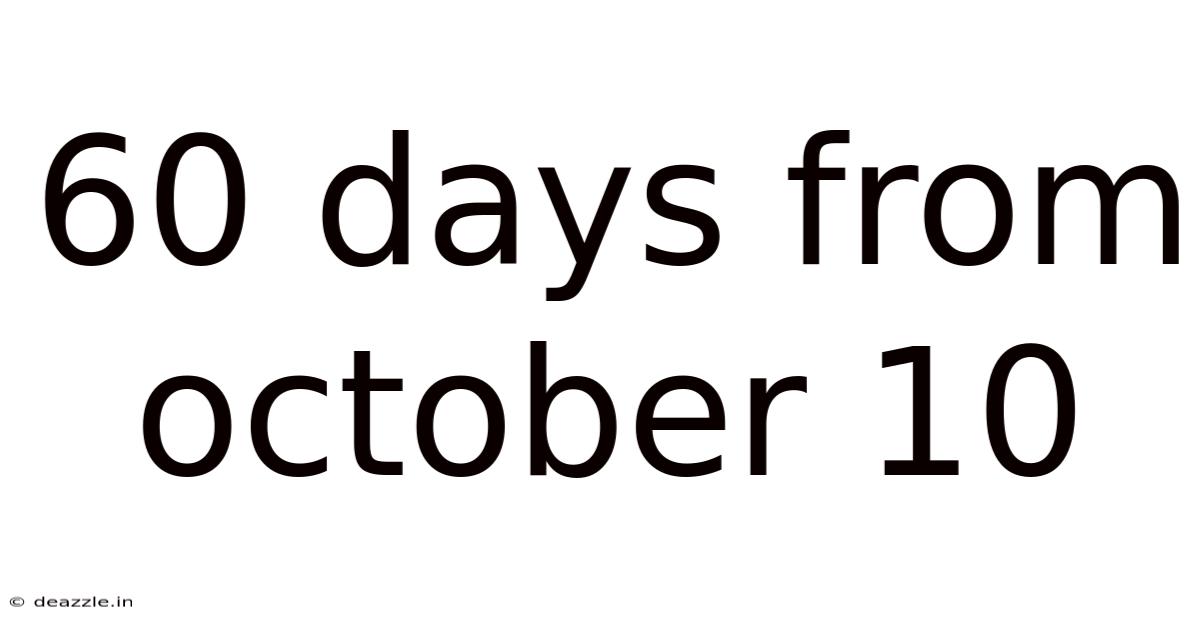 60 Days From October 10