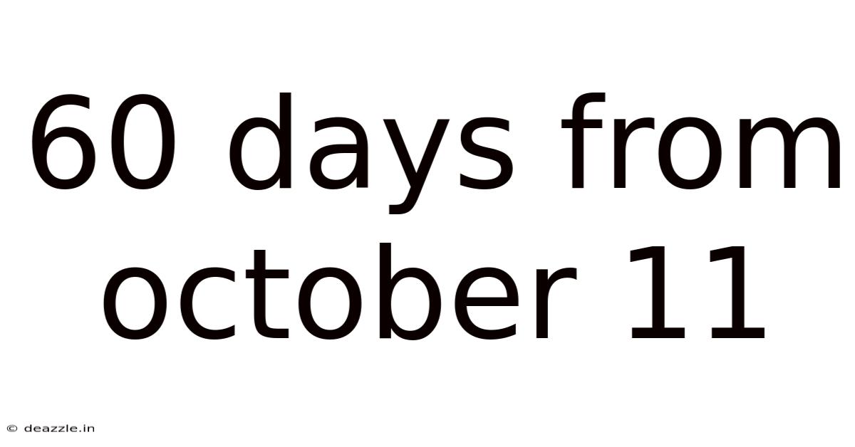 60 Days From October 11