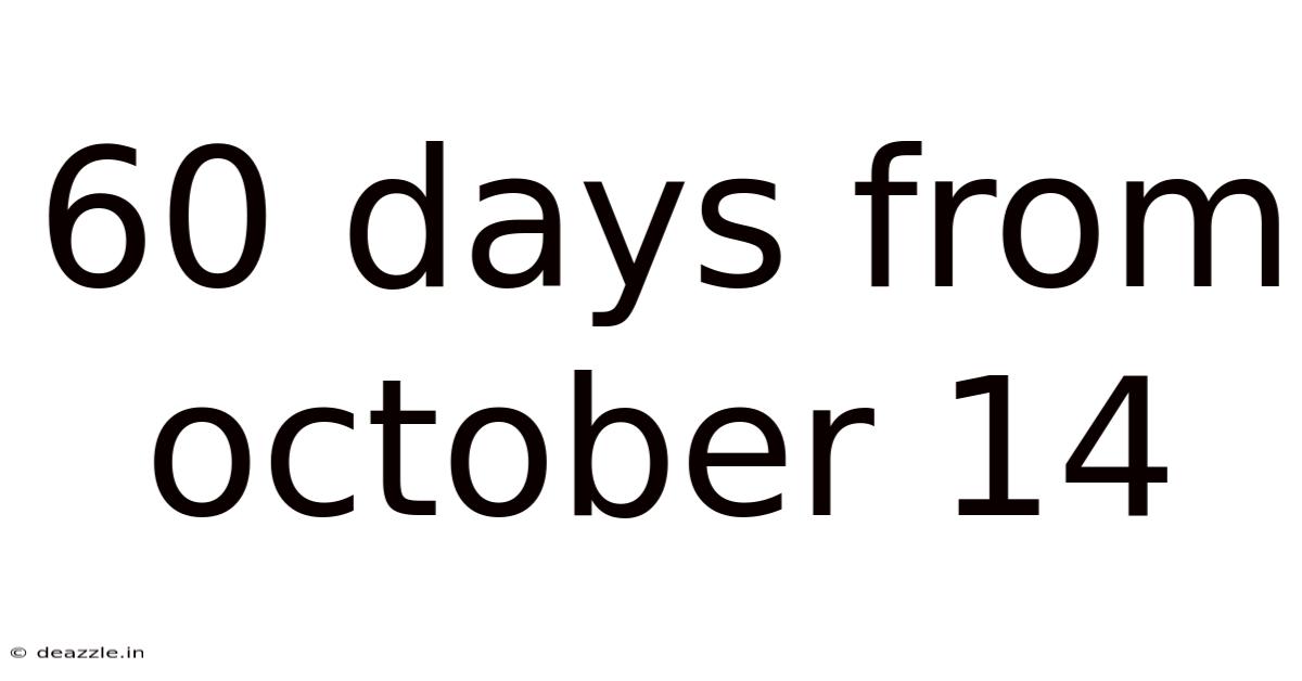 60 Days From October 14