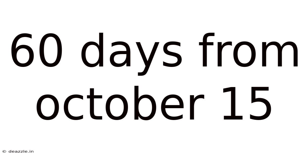 60 Days From October 15