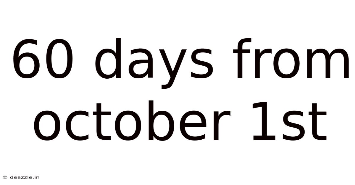 60 Days From October 1st