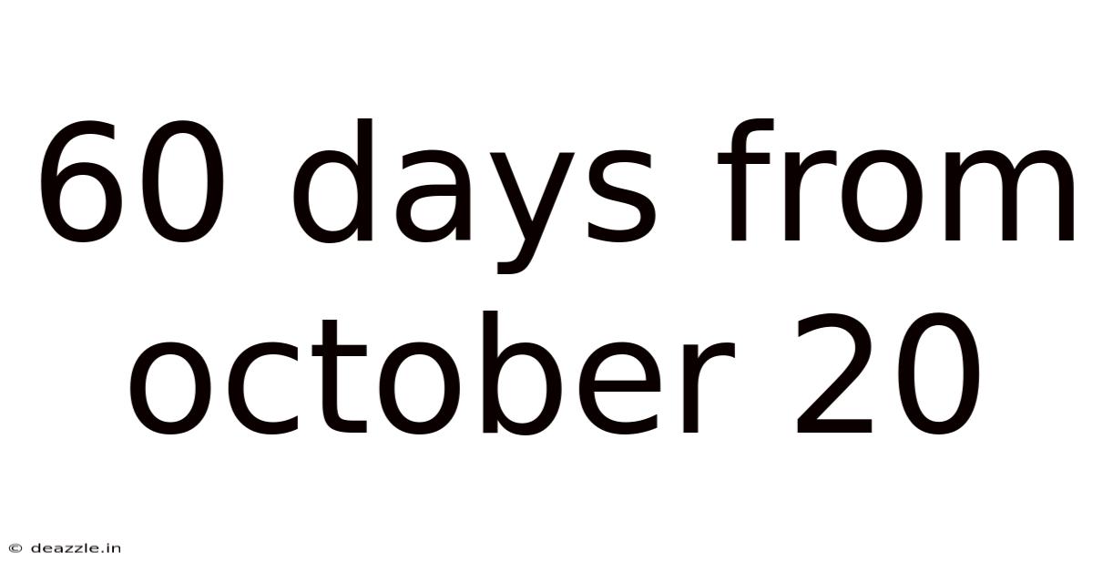 60 Days From October 20