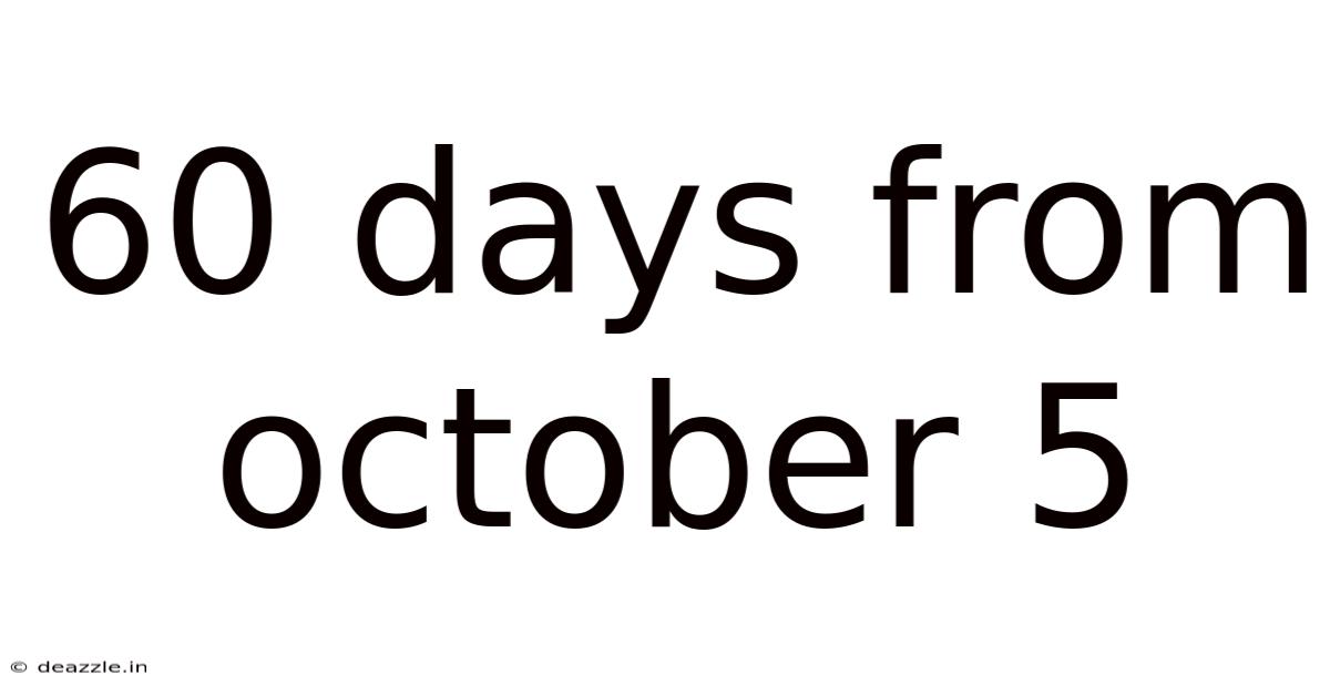 60 Days From October 5