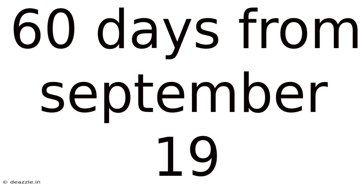 60 Days From September 19