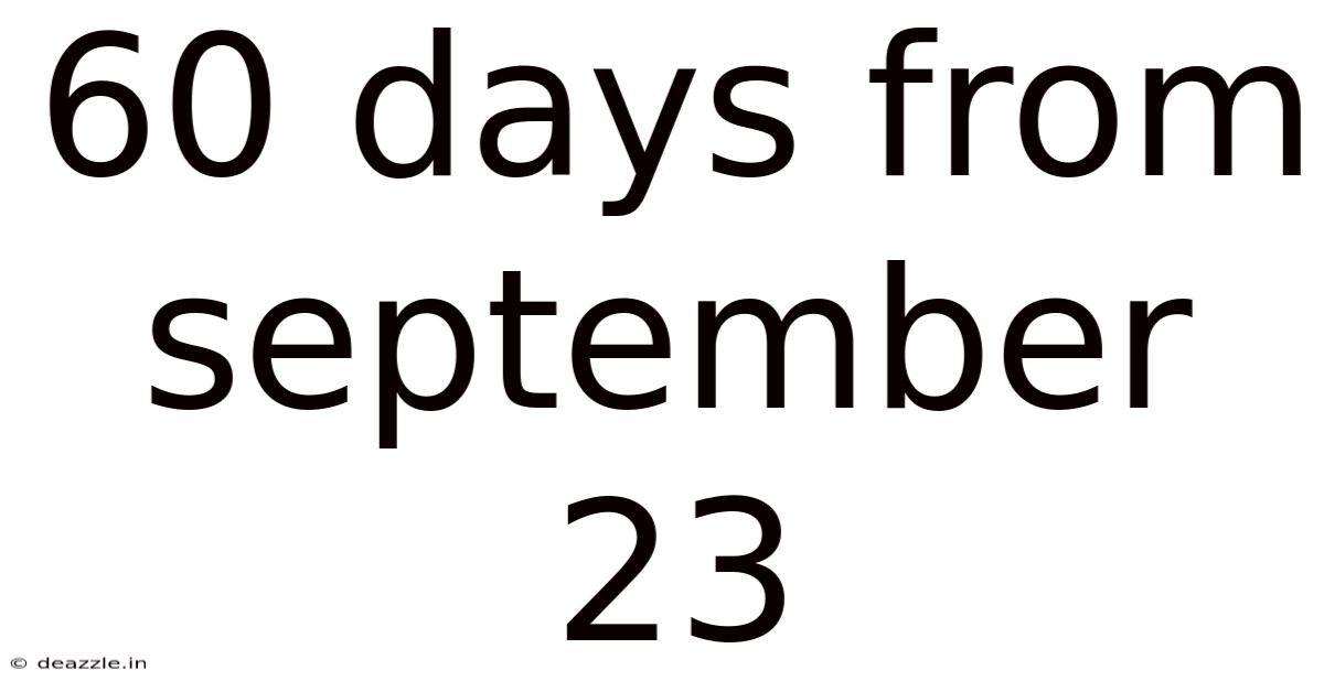 60 Days From September 23
