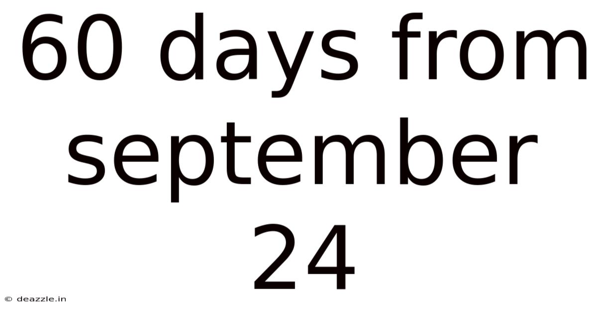 60 Days From September 24