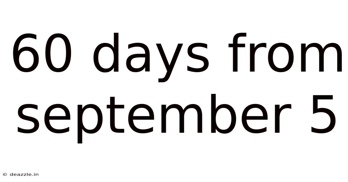 60 Days From September 5