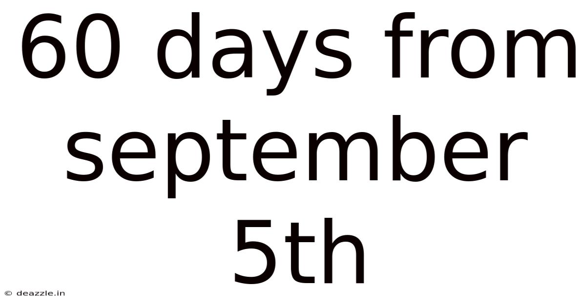 60 Days From September 5th