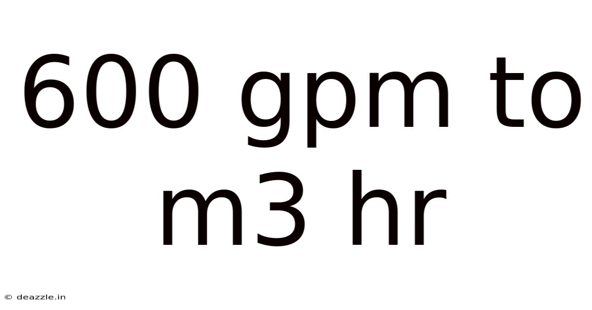 600 Gpm To M3 Hr