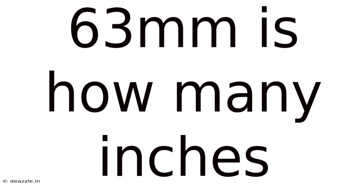 63mm Is How Many Inches