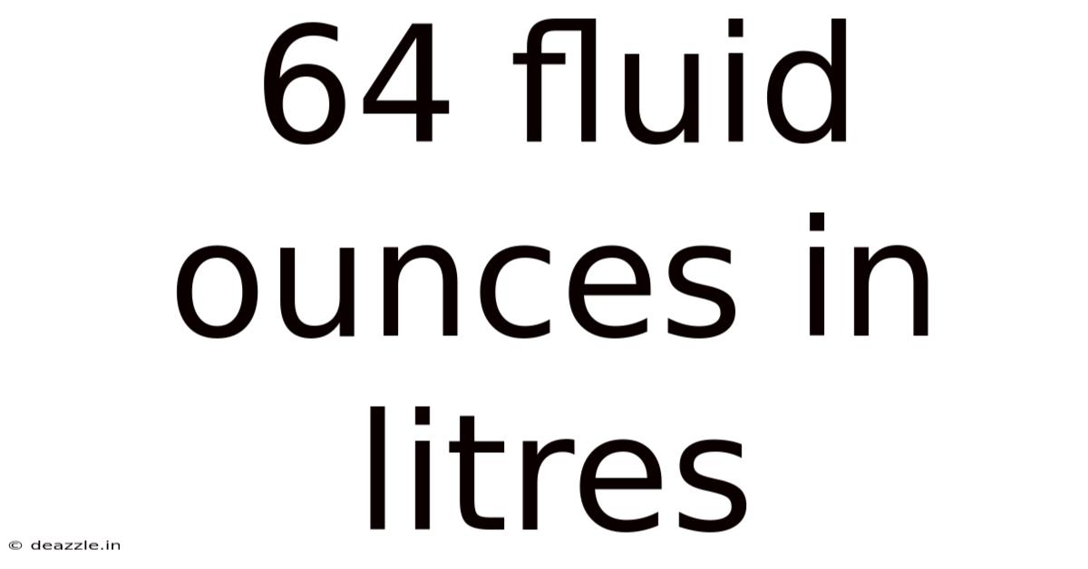 64 Fluid Ounces In Litres