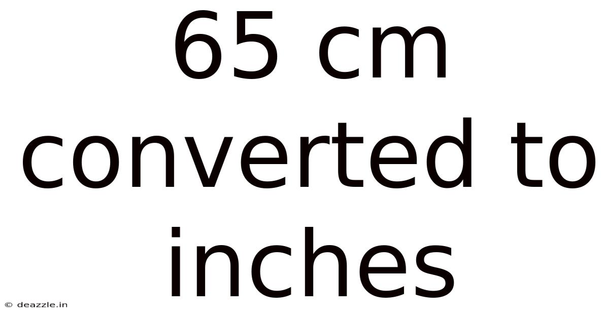 65 Cm Converted To Inches