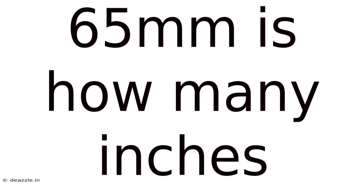 65mm Is How Many Inches