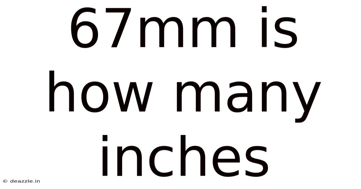 67mm Is How Many Inches