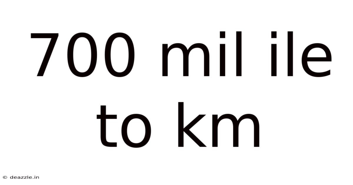 700 Mil Ile To Km