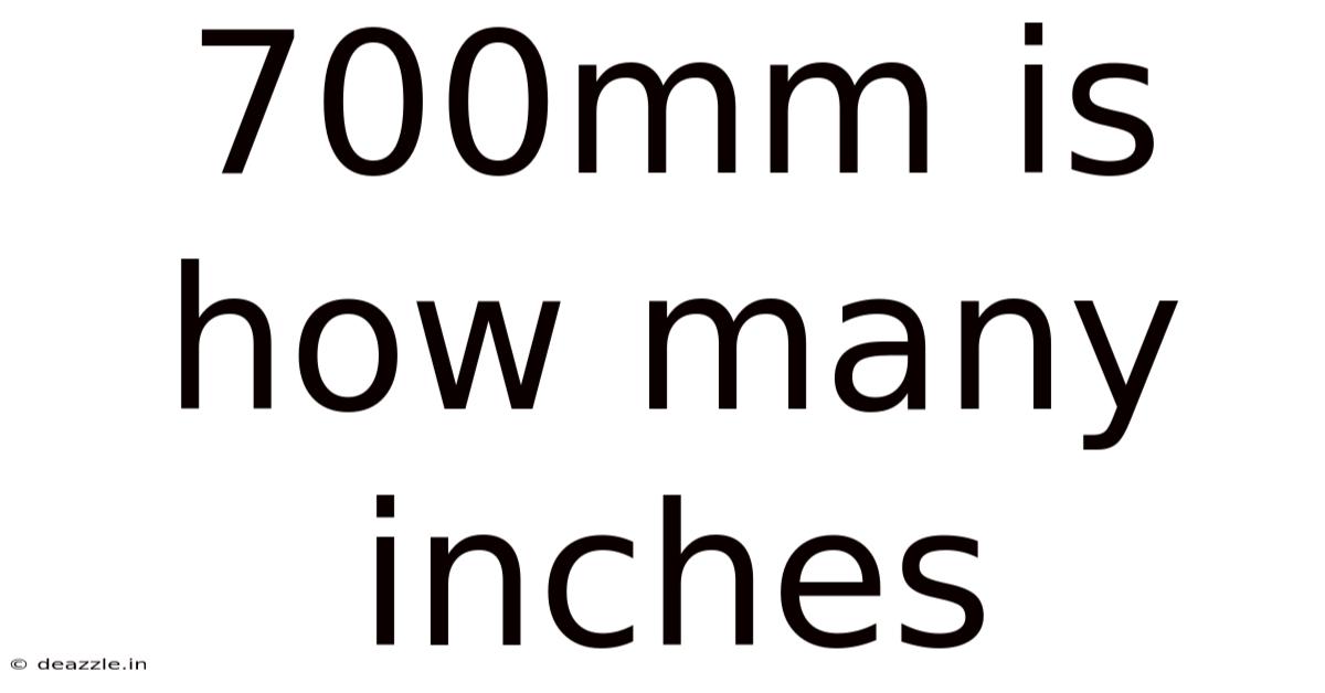 700mm Is How Many Inches