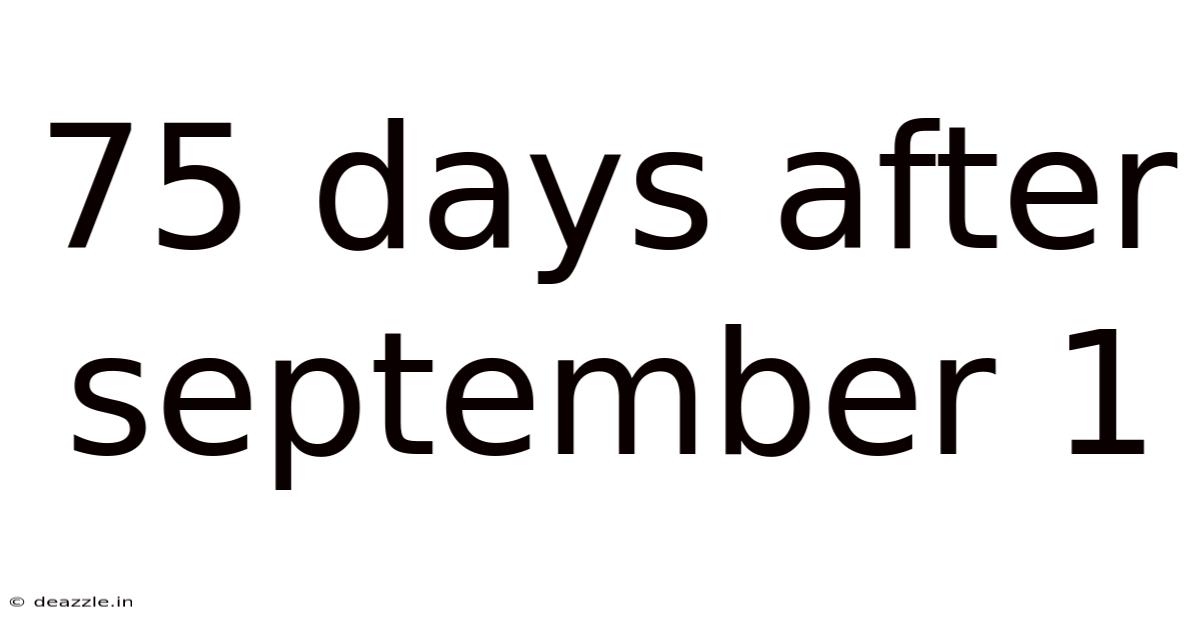 75 Days After September 1
