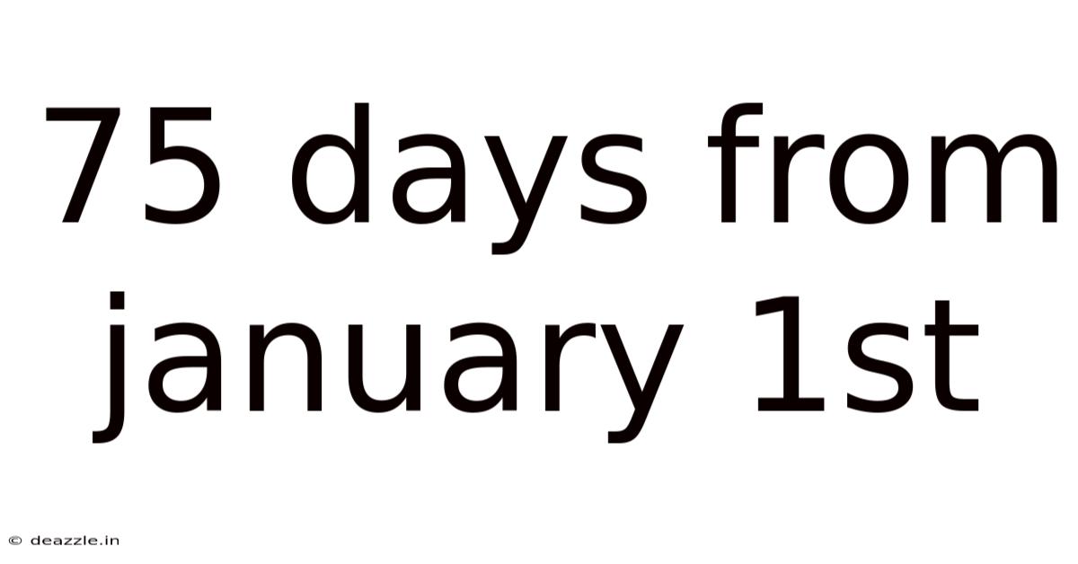 75 Days From January 1st