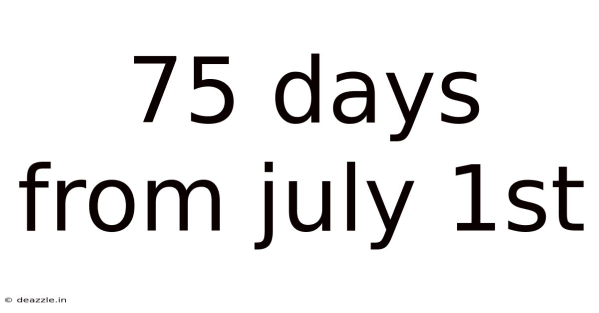 75 Days From July 1st
