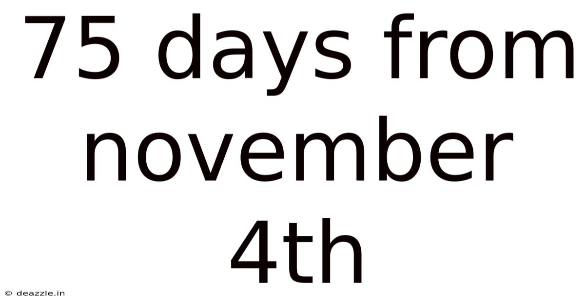 75 Days From November 4th