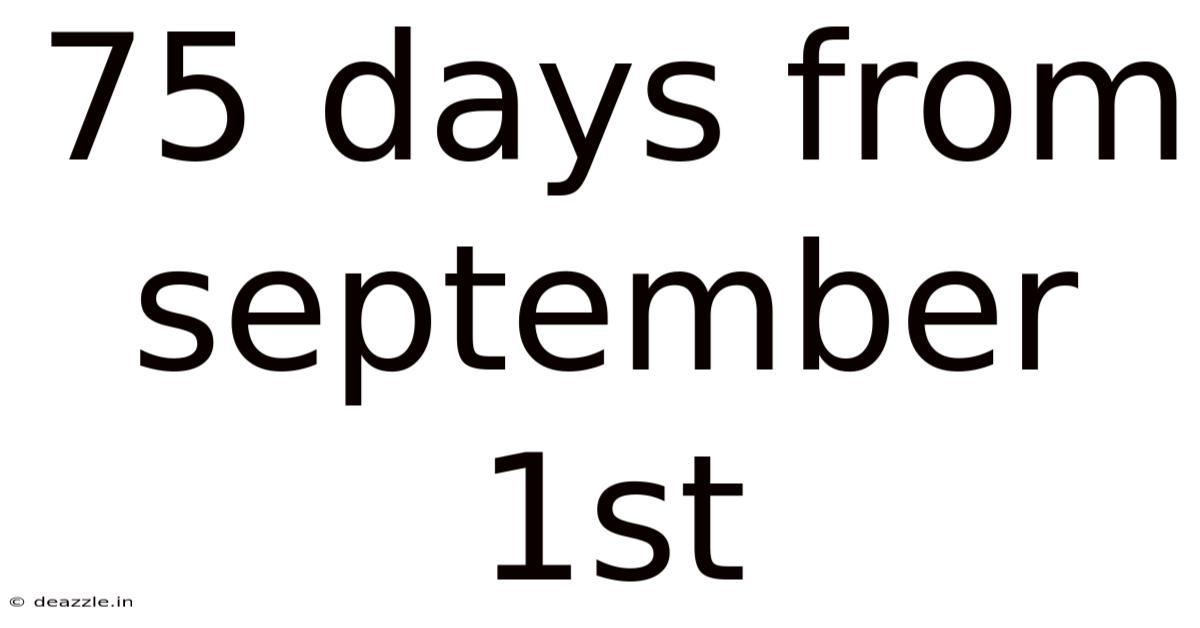 75 Days From September 1st