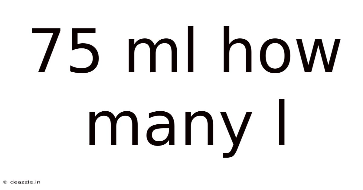 75 Ml How Many L