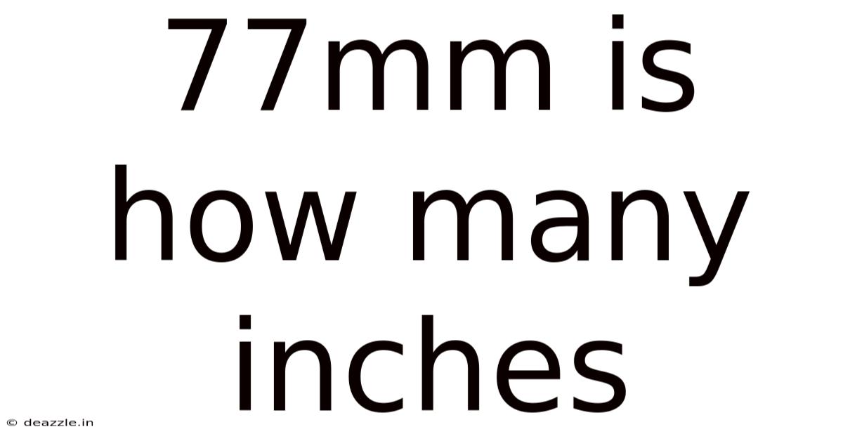 77mm Is How Many Inches