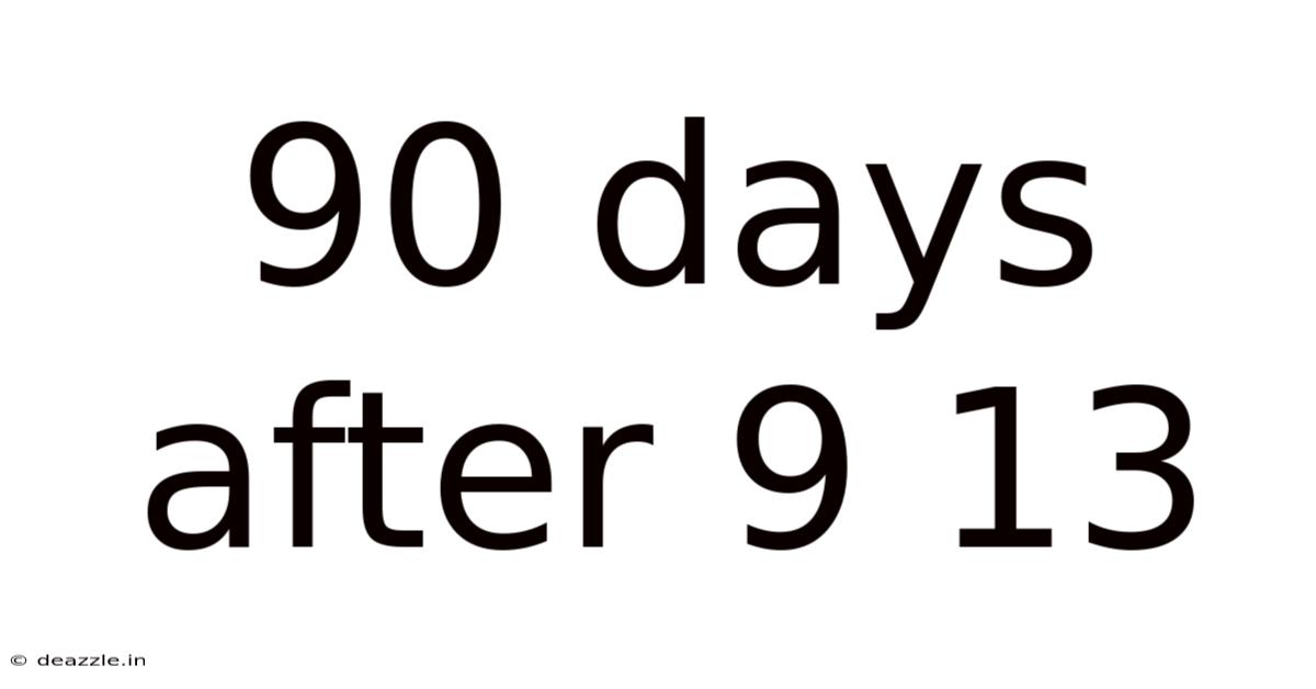 90 Days After 9 13