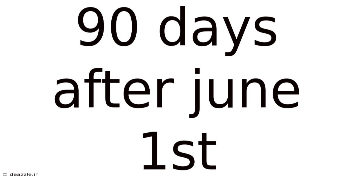 90 Days After June 1st