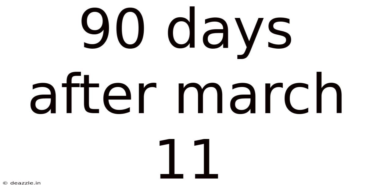 90 Days After March 11