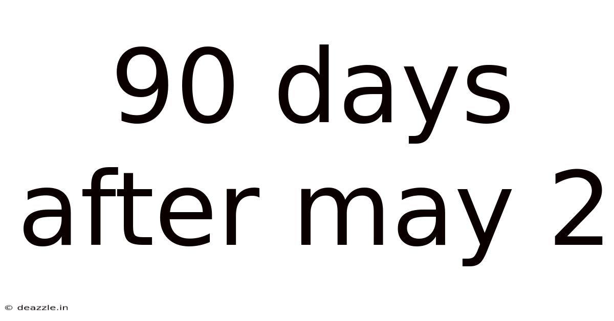 90 Days After May 2