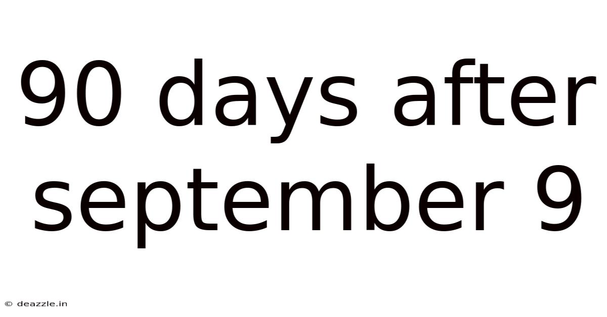 90 Days After September 9