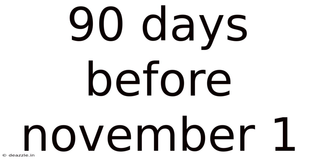 90 Days Before November 1