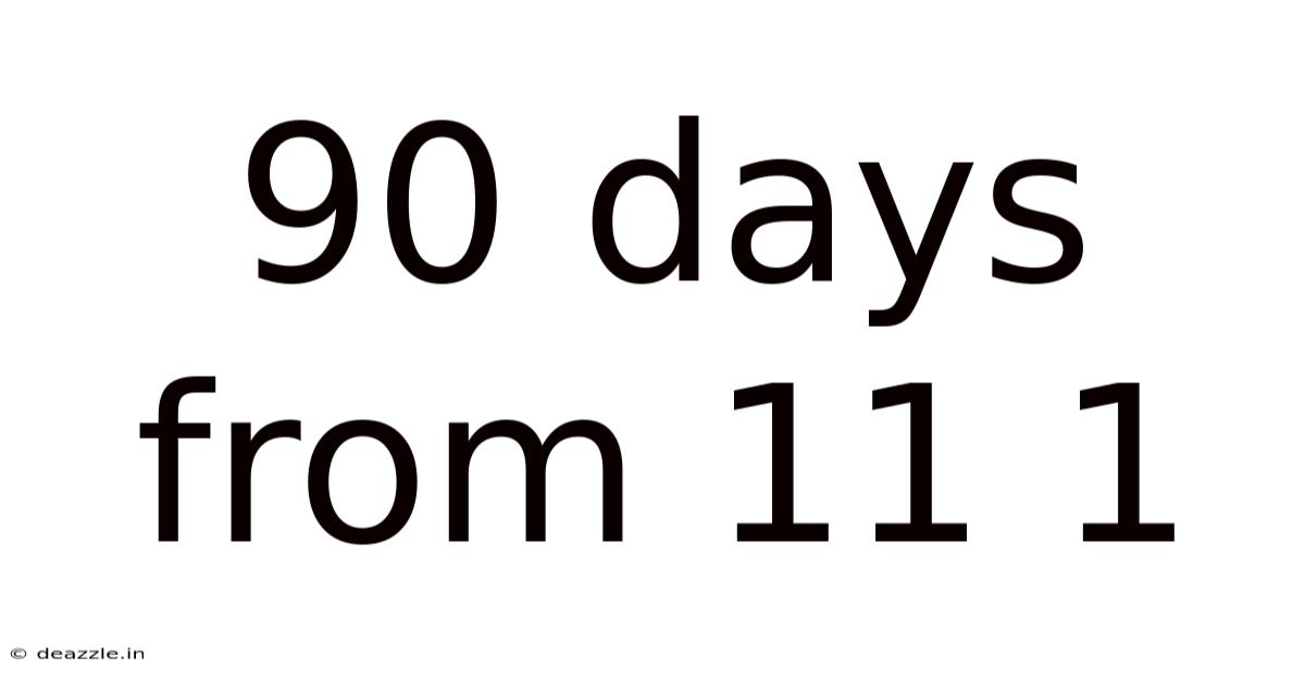 90 Days From 11 1