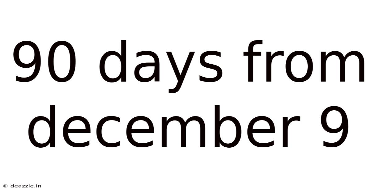 90 Days From December 9