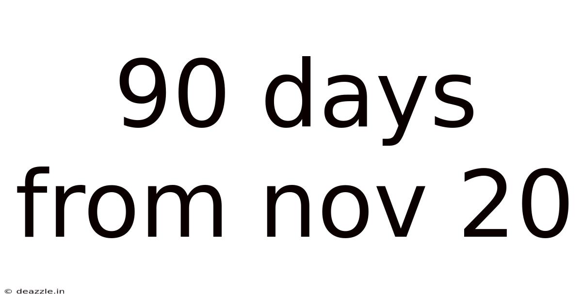 90 Days From Nov 20