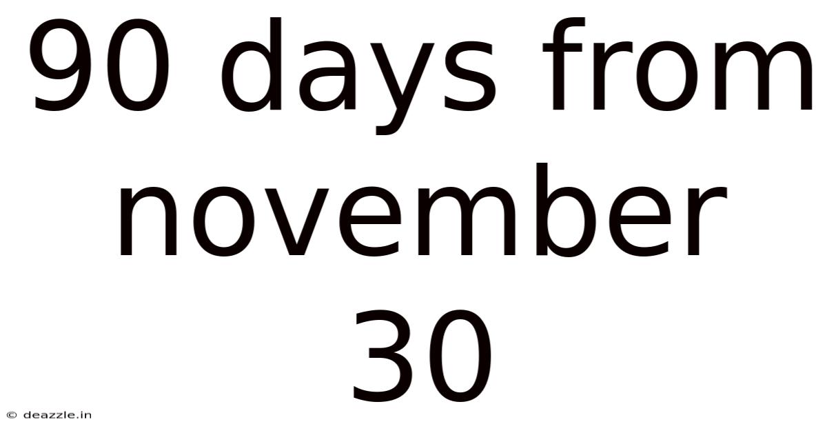 90 Days From November 30
